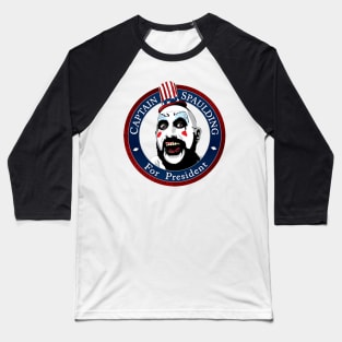 Limitied Edition - Captain spaulding for president Baseball T-Shirt